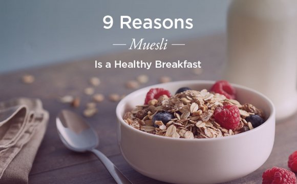 The 9 Benefits of Muesli That