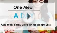 One Meal a Day Diet Plan for Weight Loss - Life With styles