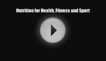 [PDF] Nutrition for Health Fitness and Sport [Read] Online
