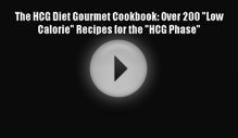 [PDF] The HCG Diet Gourmet Cookbook: Over 200 Low Calorie