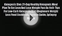 Read Ketogenic Diet: 21-Day Healthy Ketogenic Meal Plan To