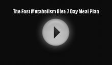 Read The Fast Metabolism Diet: 7 Day Meal Plan PDF Online