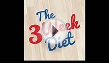 The 3 Week Diet - How To Lose Weight in a Week